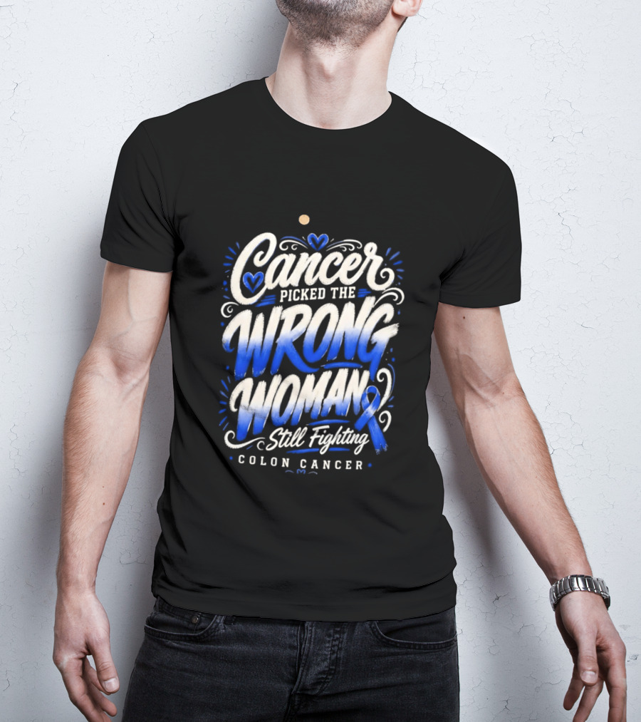 Cancer Picked The Wrong Woman Still Fighting Colon Cancer Ribbon T-Shirt