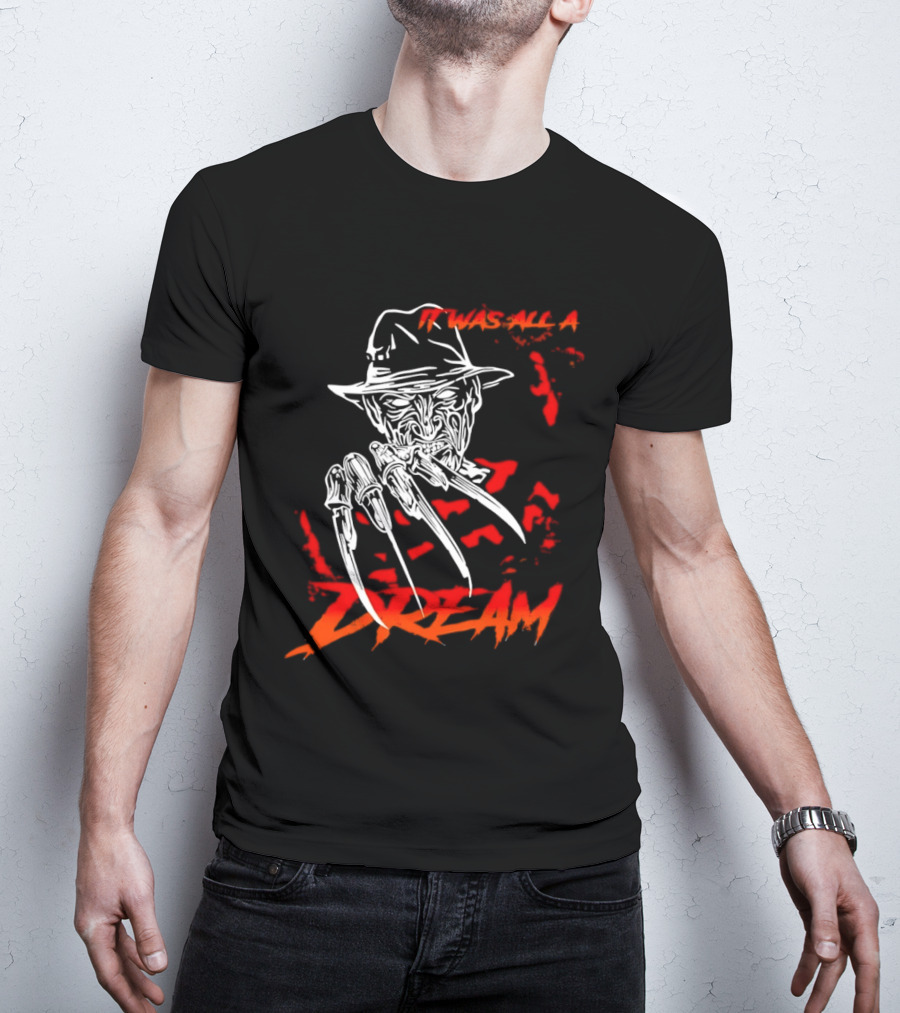 Freddy Krueger It Was All A Dream Horror Movie Nightmare Claw Hands Hat T-Shirt