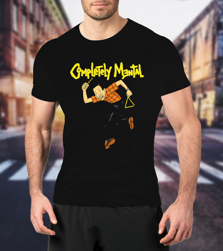 Completely Mental Man With Triangle Instrument Enthusiastic Percussionist T-Shirt