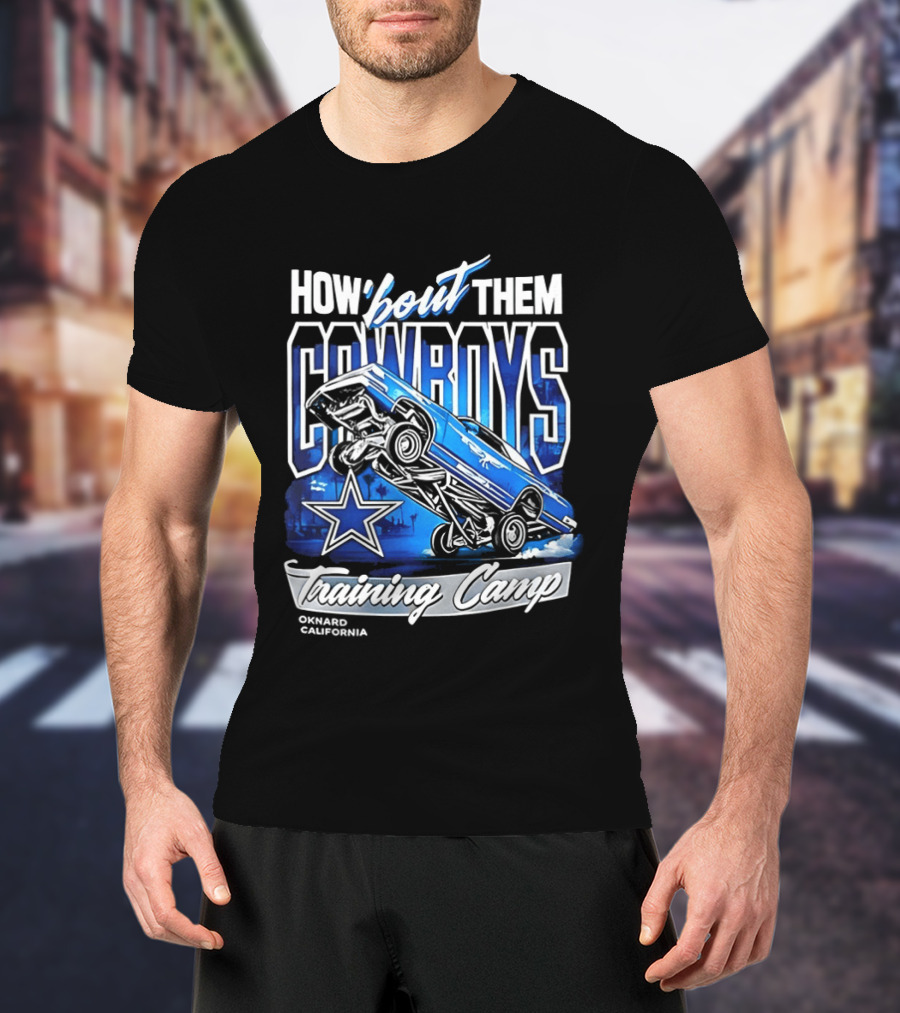 Dallas Cowboys How 'Bout Them Oxnard California Training Camp T-Shirt