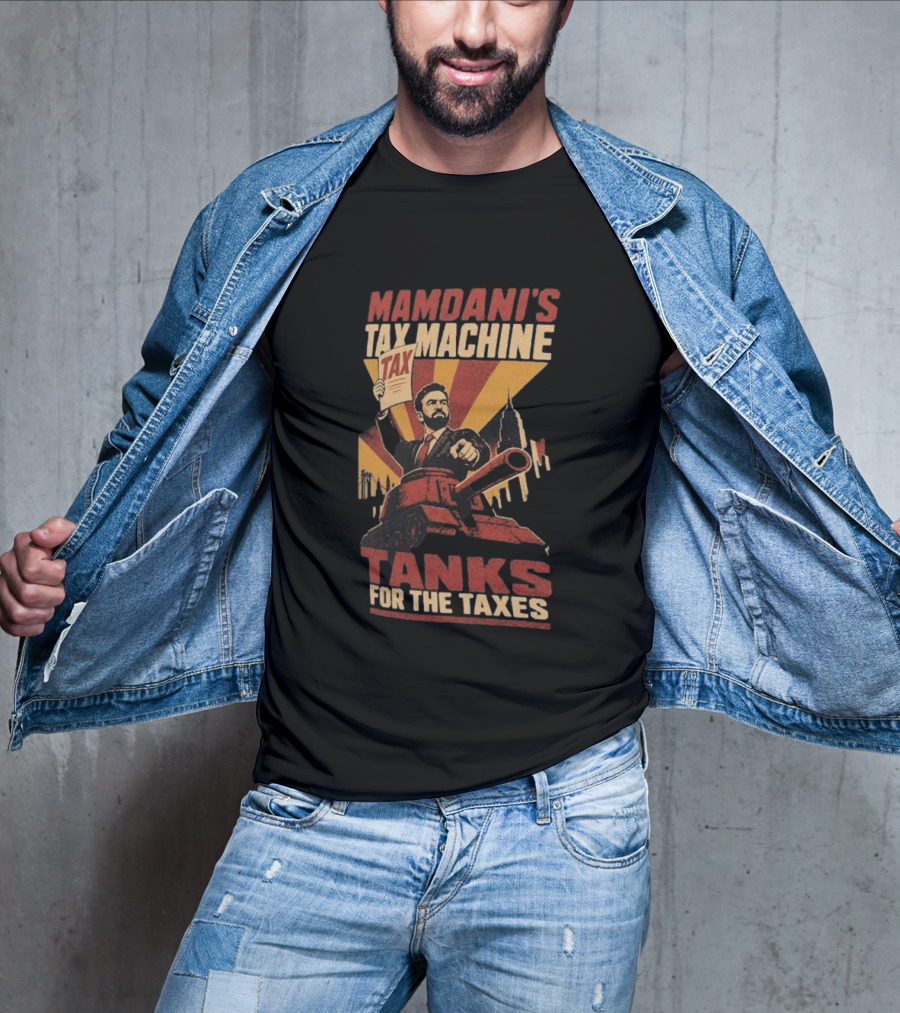 Mamdani's Tax Machine Tanks For The Taxes Vintage Style Political T-Shirt