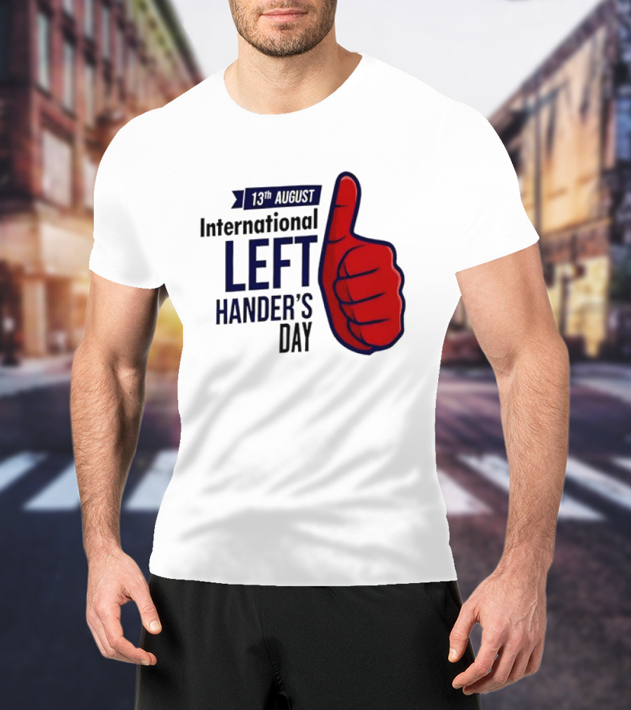 13th August International Left Hander's Day Red Thumbs Up T-Shirt