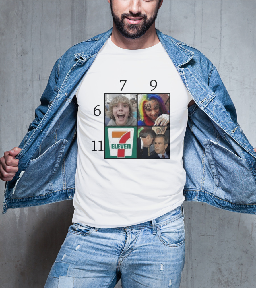 6 7 9 11 6ix9ine George Bush 7 Eleven T-Shirt