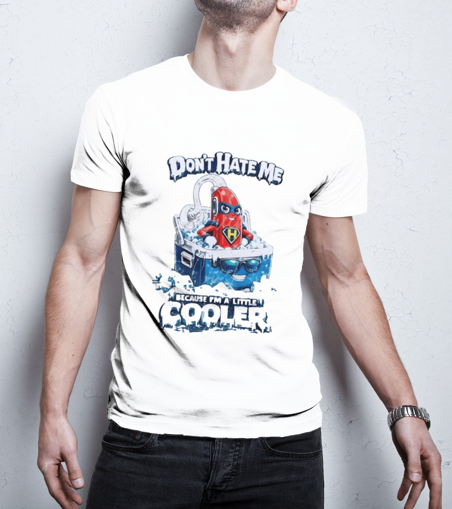 Don't Hate Me Because I'm A Little Cooler Superhero Ice Chest With Hero T-Shirt