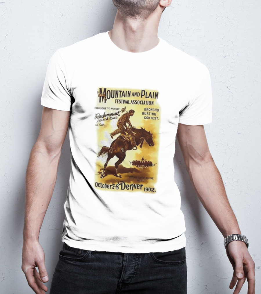 Mountain And Plain Festival Association Broncho Busting Contest Denver October 7 8 1902 Rockmount Ranch Wear 1946 T-Shirt
