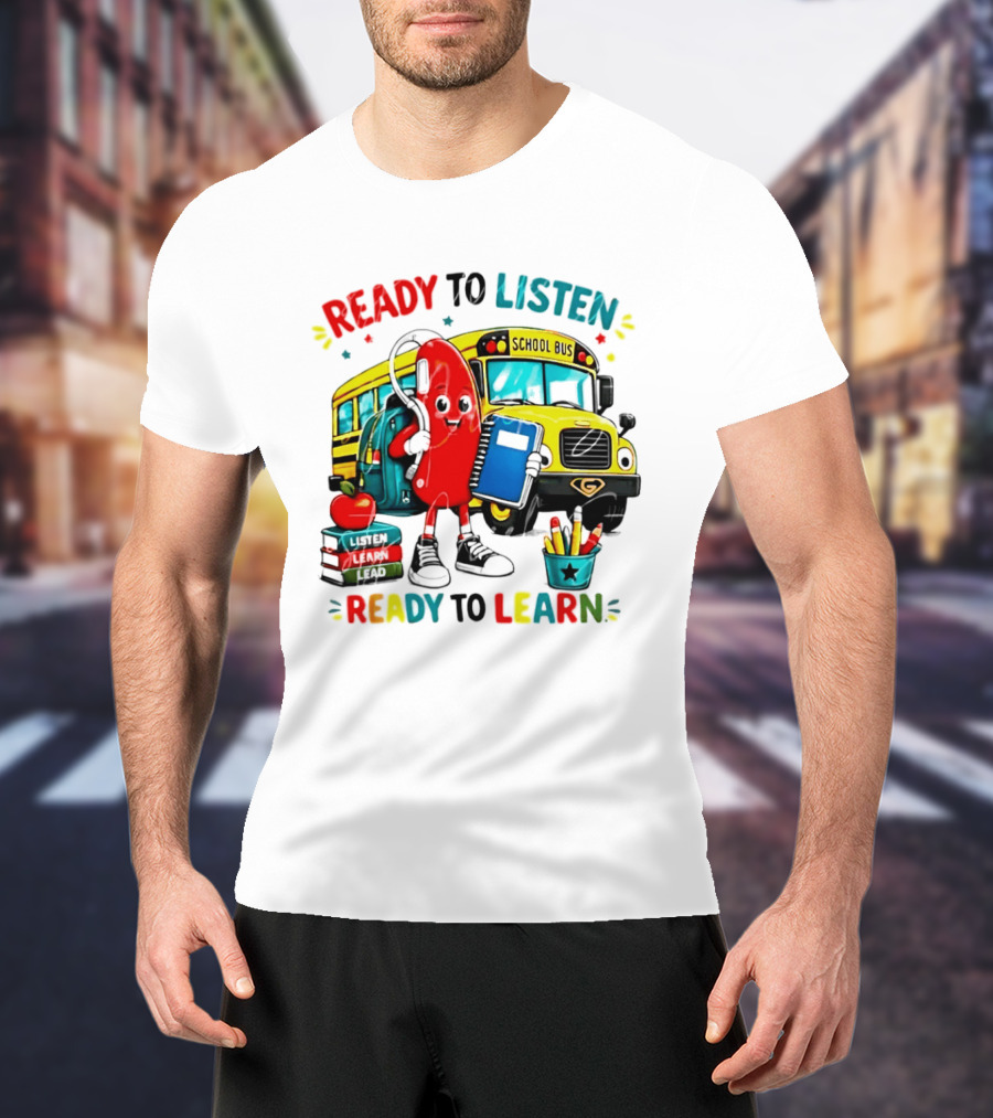 Ready To Listen Ready To Learn School Bus Hearing Aid School Supplies T-Shirt