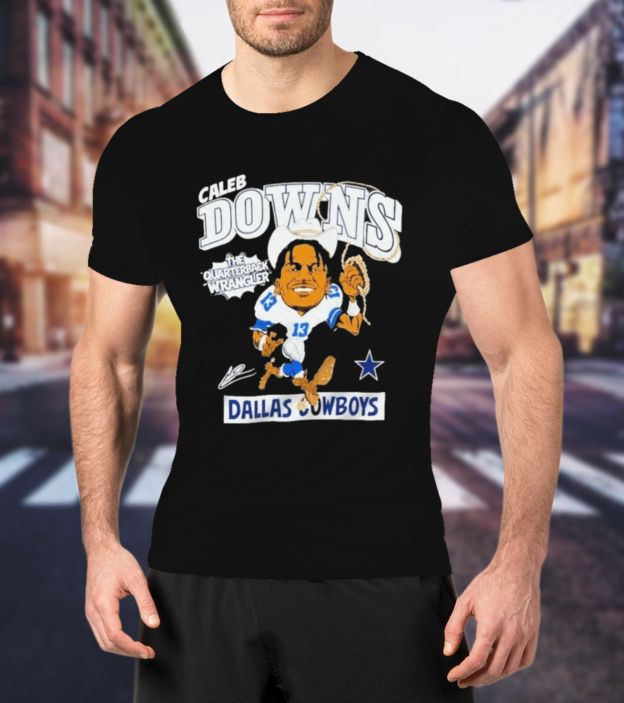Caleb Downs The Quarterback Wrangler Dallas Cowboys 13 Star T-Shirt