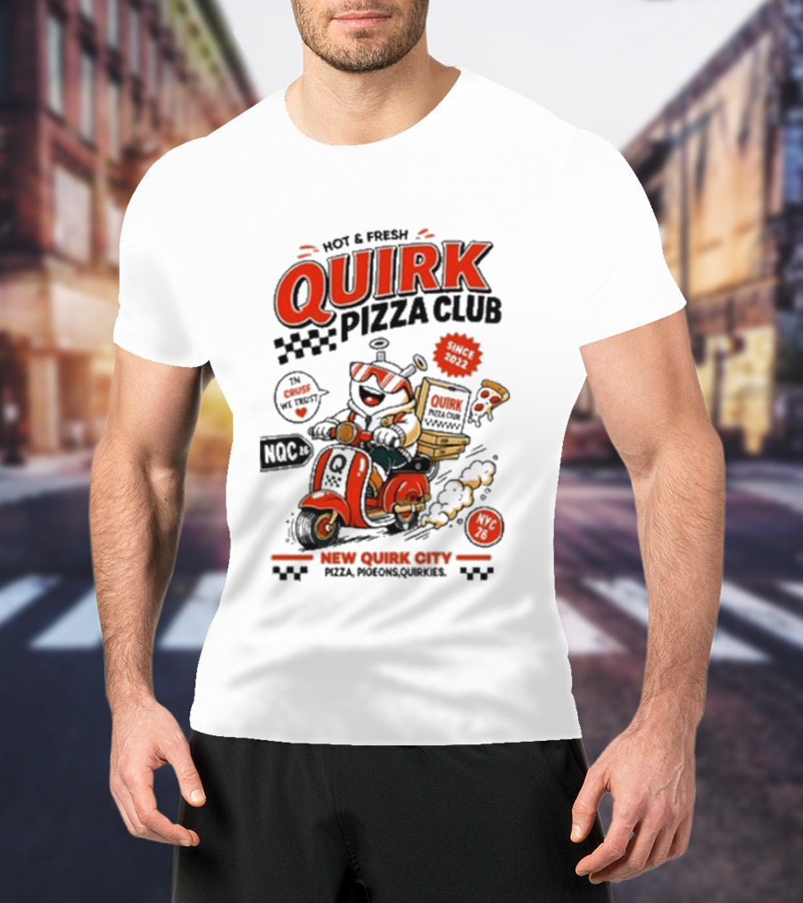 Hot & Fresh Quirk Pizza Club New Quirk City Pizza Motorcycle Delivery T-Shirt