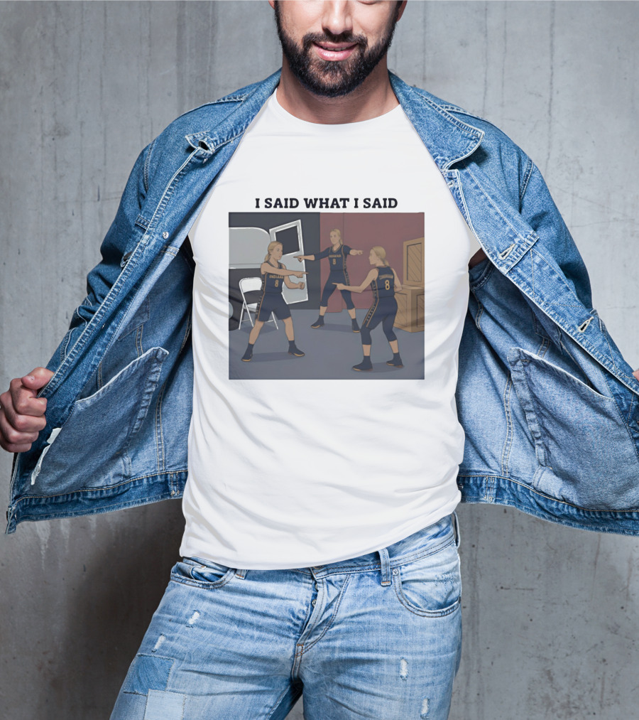 Indiana Basketball I Said What I Said T-Shirt