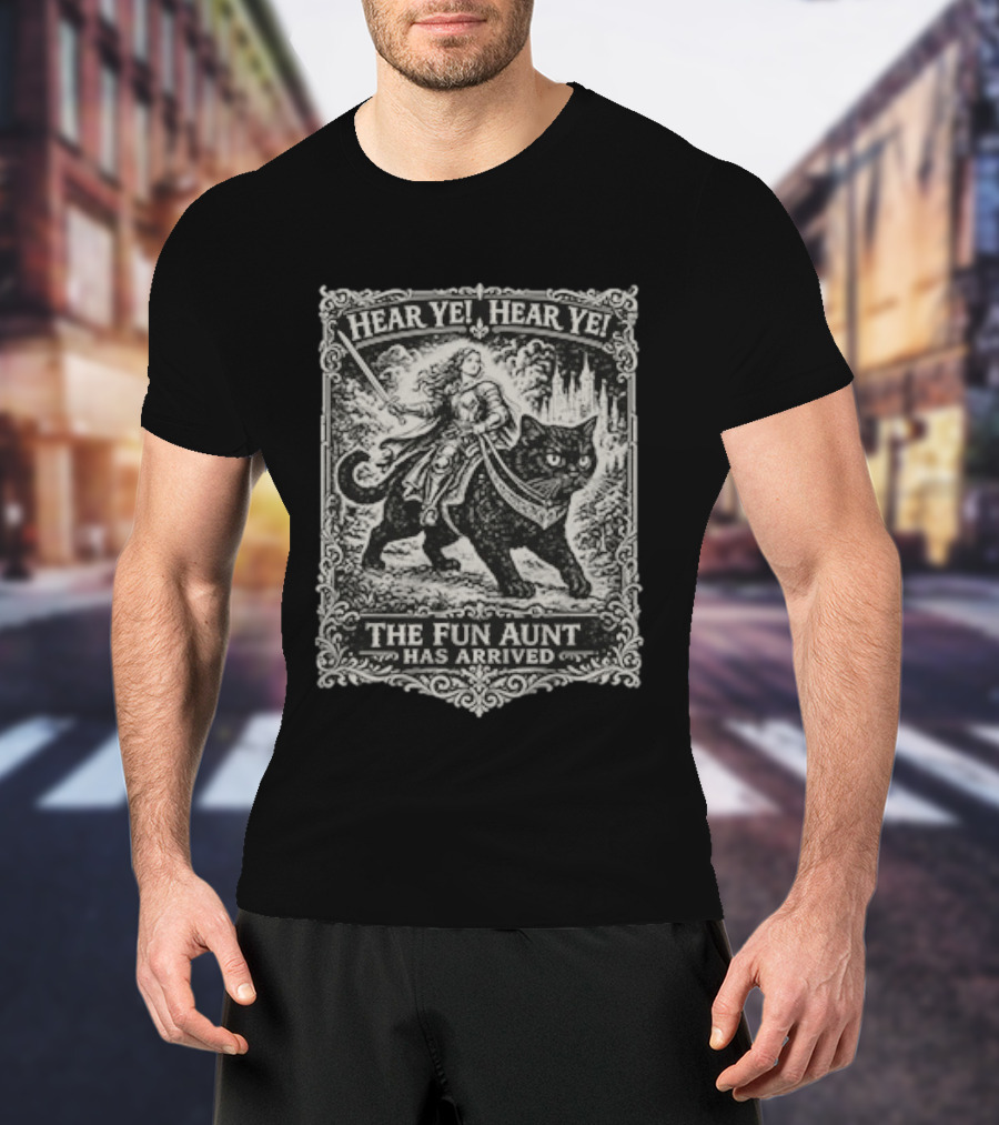 Hear Ye Hear Ye The Fun Aunt Has Arrived Medieval Cat Knight T-Shirt