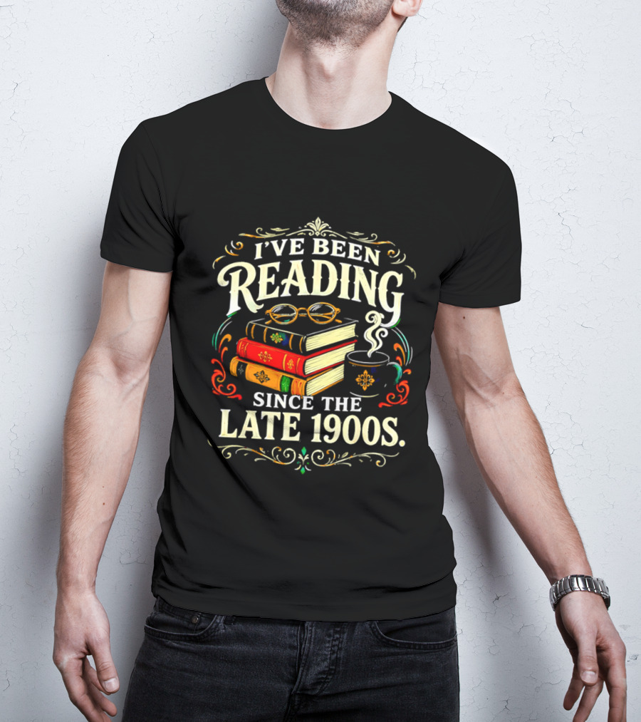 I've Been Reading Since The Late 1900s Books And Coffee T-Shirt