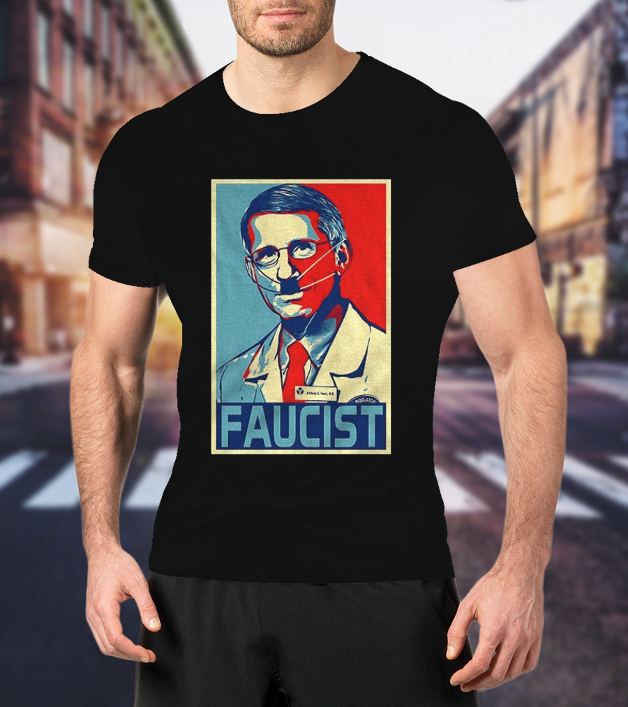 FAUCIST Dr Anthony S. Fauci M.D. Parody Hope T-Shirt