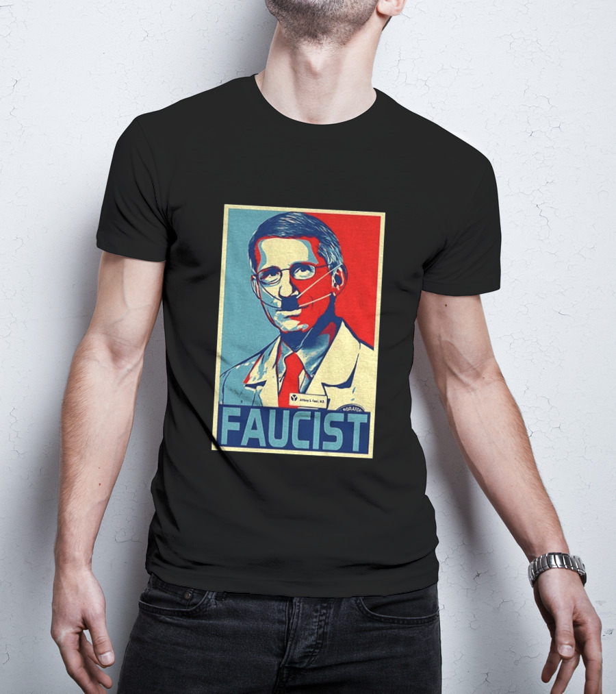 FAUCIST Dr Anthony S. Fauci M.D. Parody Hope T-Shirt