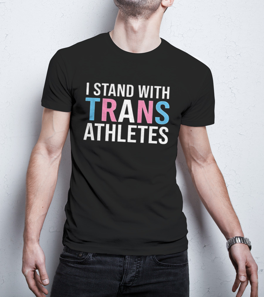 I Stand With Trans Athletes Support Message T-Shirt