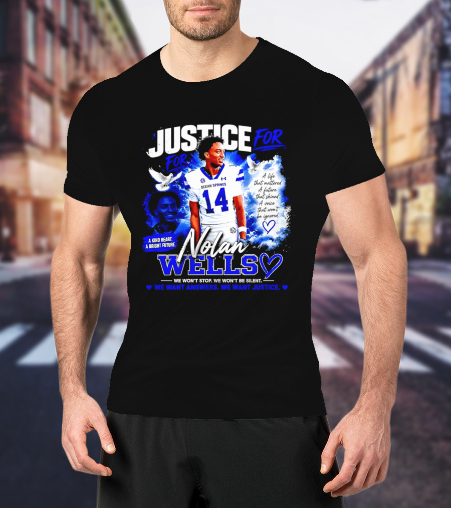 Justice For Nolan Xavier Wells A Kind Heart A Bright Future We Want Answers We Want Justice T-Shirt