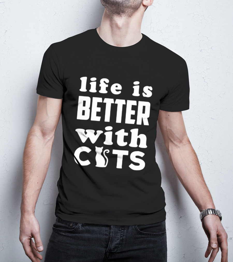 Life Is Better With Cats Feline Love T-Shirt