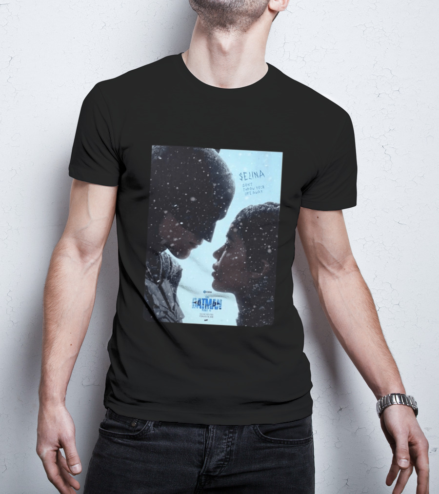 The Batman Part 2 February 18th 2028 Selina Don't Throw Your Life Away T-Shirt