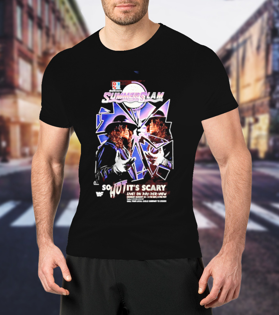 WWF SummerSlam The Undertaker So Hot It's Scary Live On Pay Per View T-Shirt