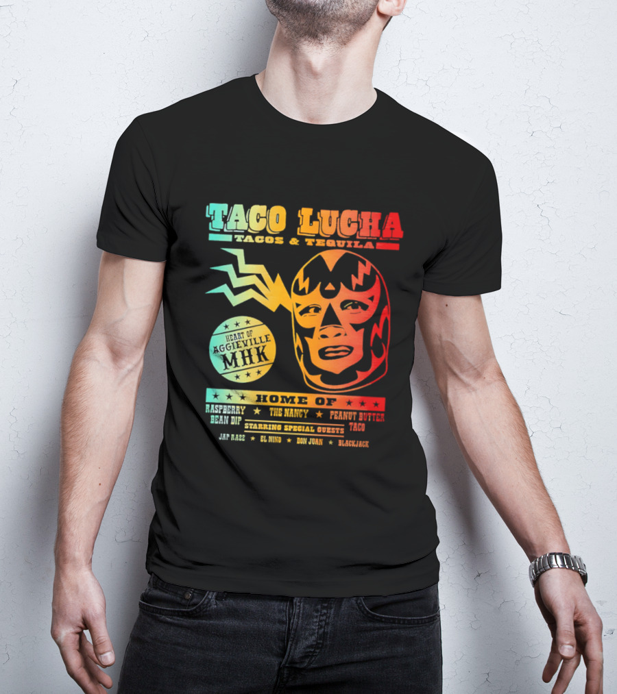 Taco Lucha Tacos Tequila MHK Luchador Mask Raspberry Bean Dip Peanut Butter Taco T-Shirt