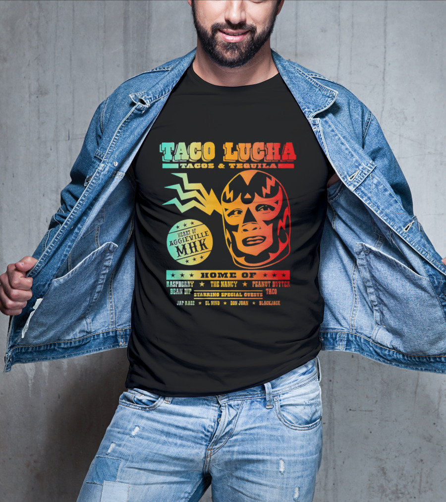 Taco Lucha Tacos Tequila MHK Luchador Mask Raspberry Bean Dip Peanut Butter Taco T-Shirt