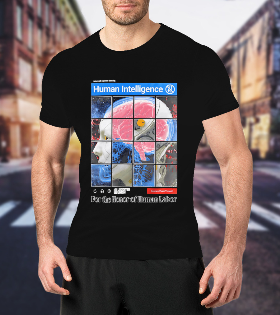 Human Intelligence Luddites Union For The Honor Of Human Labor T-Shirt