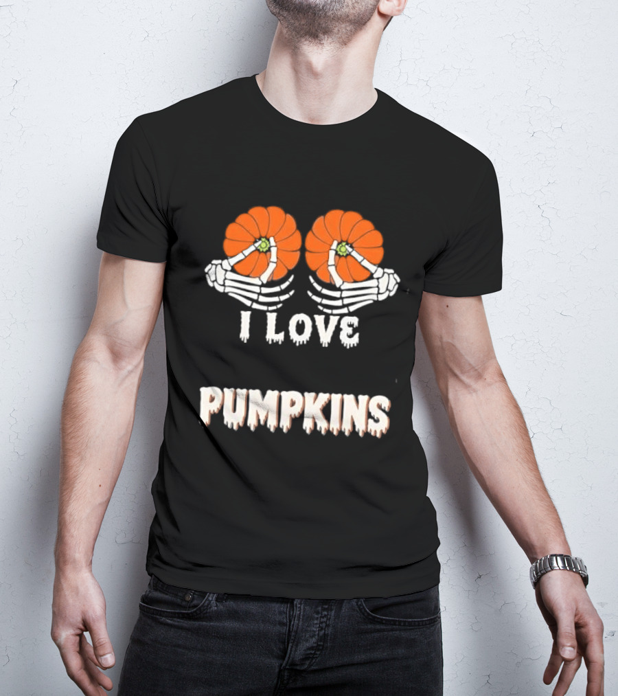 I Love Pumpkins Skeleton Hands Orange Gourds Dripping Font T-Shirt