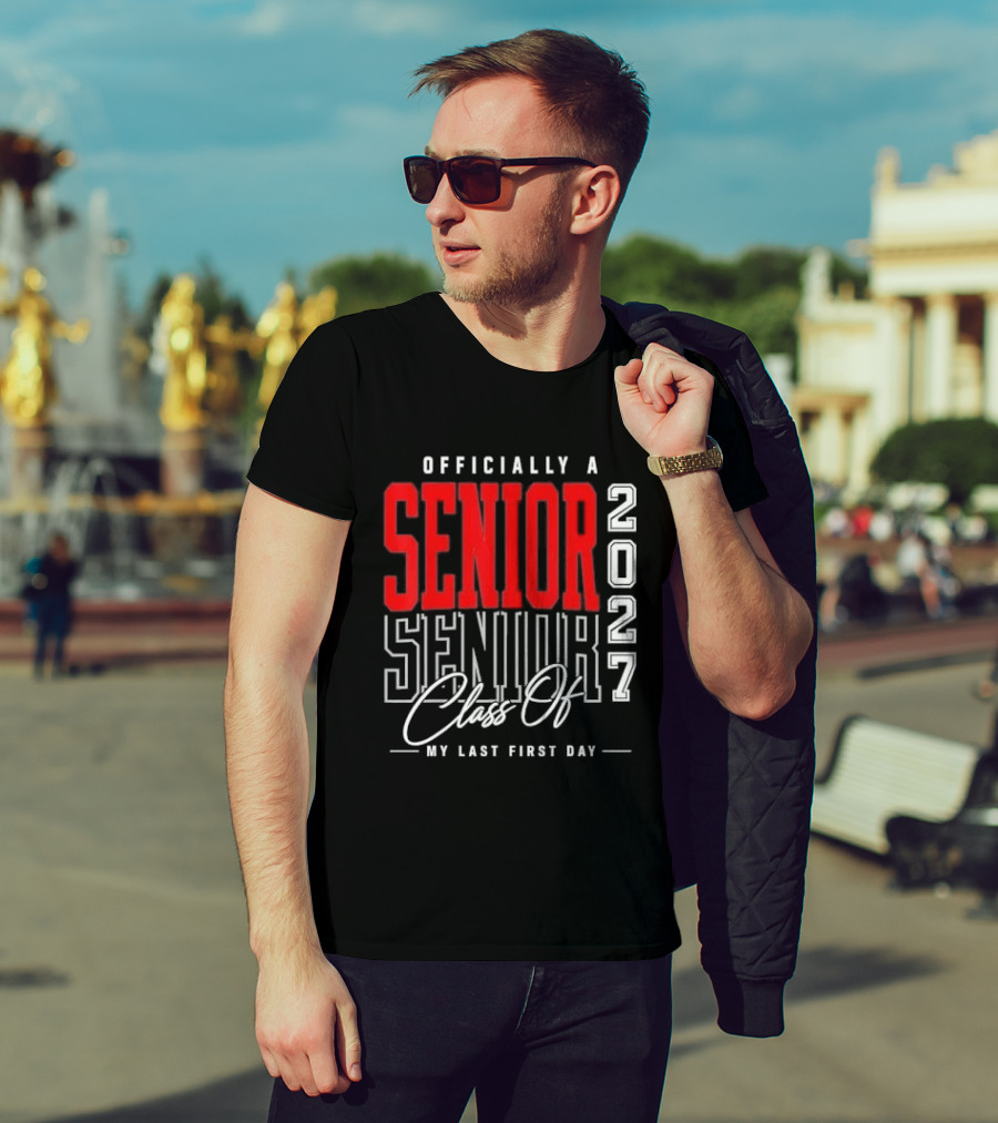 Officially A Senior Class Of 2027 My Last First Day Red Outlined Block Script T-Shirt