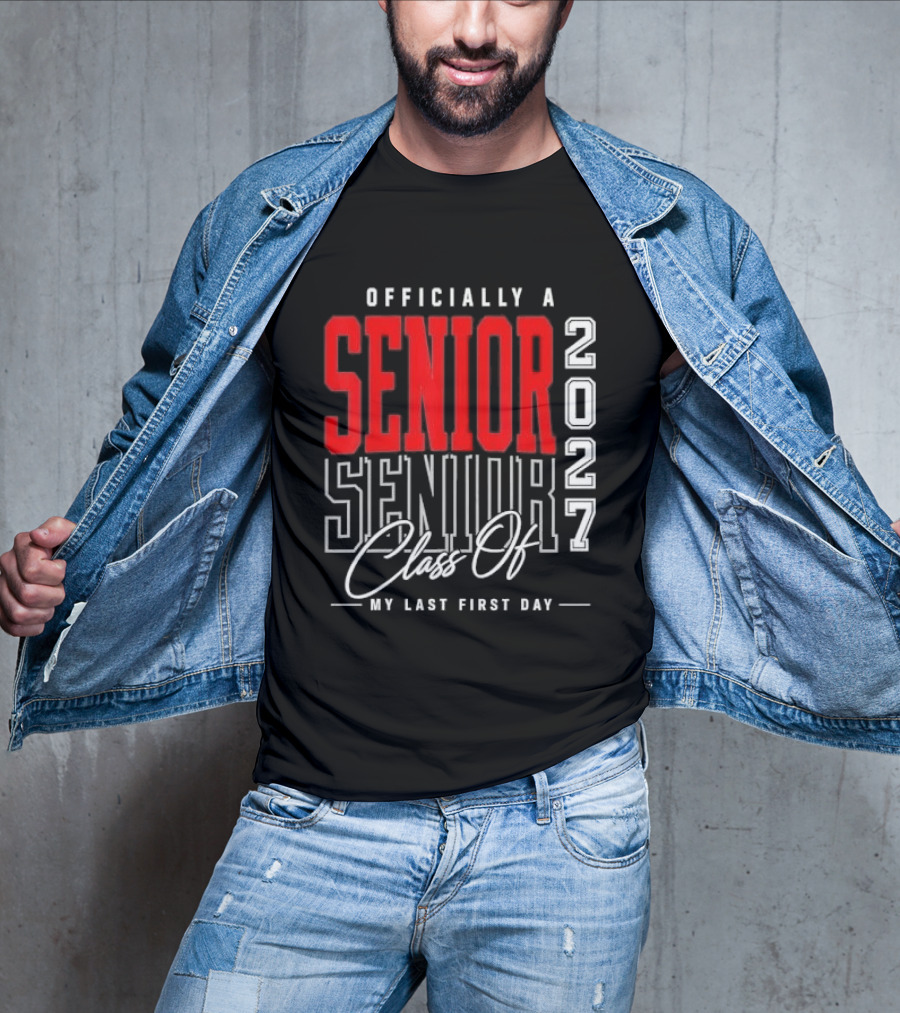 Officially A Senior Class Of 2027 My Last First Day Red Outlined Block Script T-Shirt