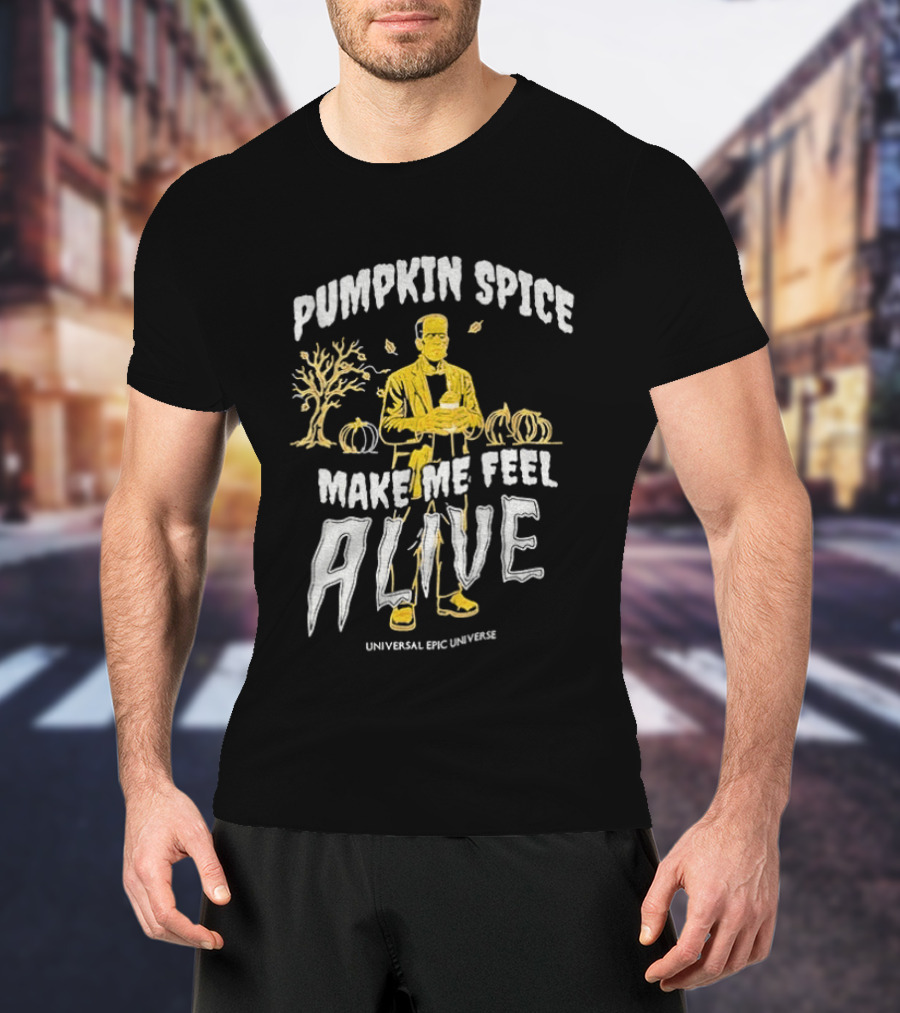 Pumpkin Spice Make Me Feel Alive Universal Studios Frankenstein T-Shirt