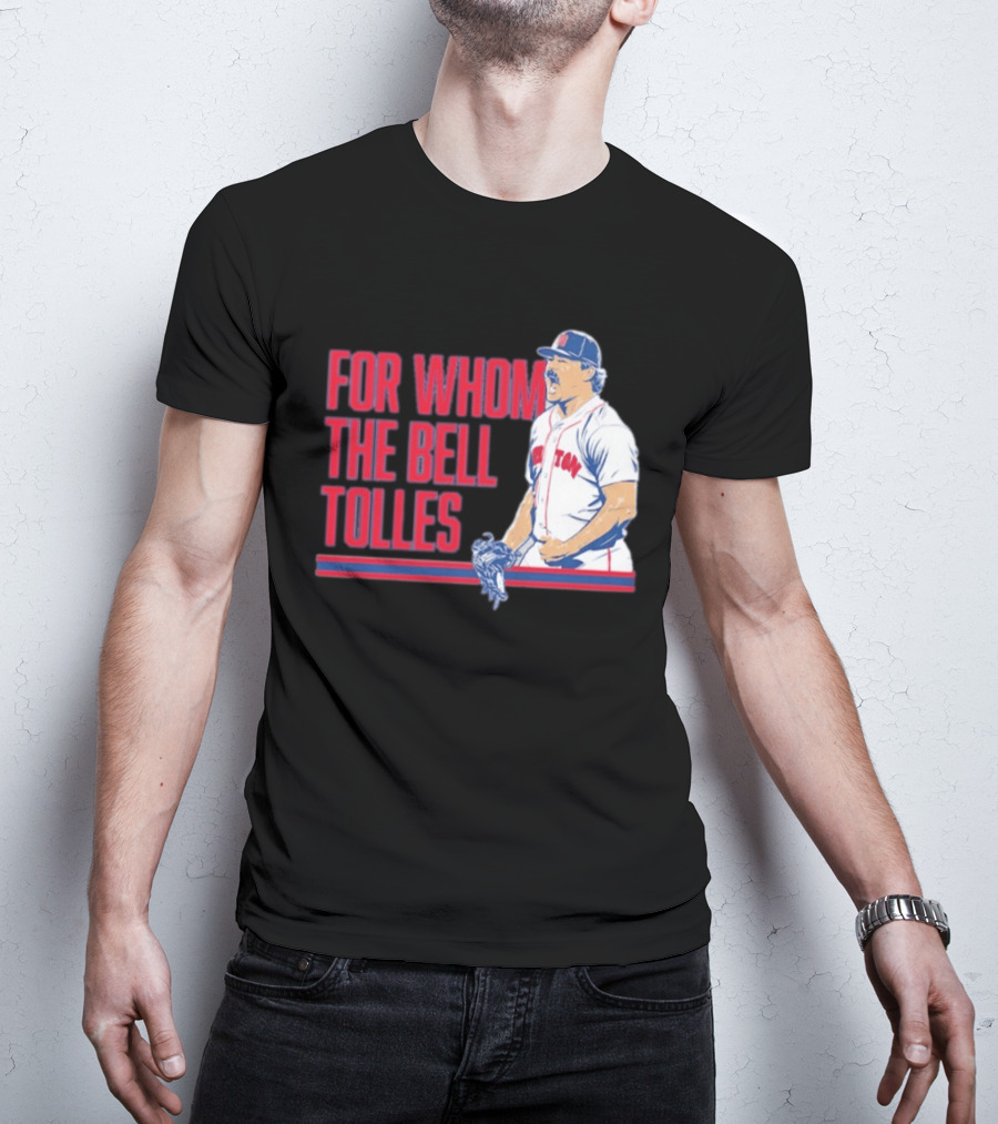 Boston Red Sox Payton Tolle For Whom The Bell Tolles T-Shirt