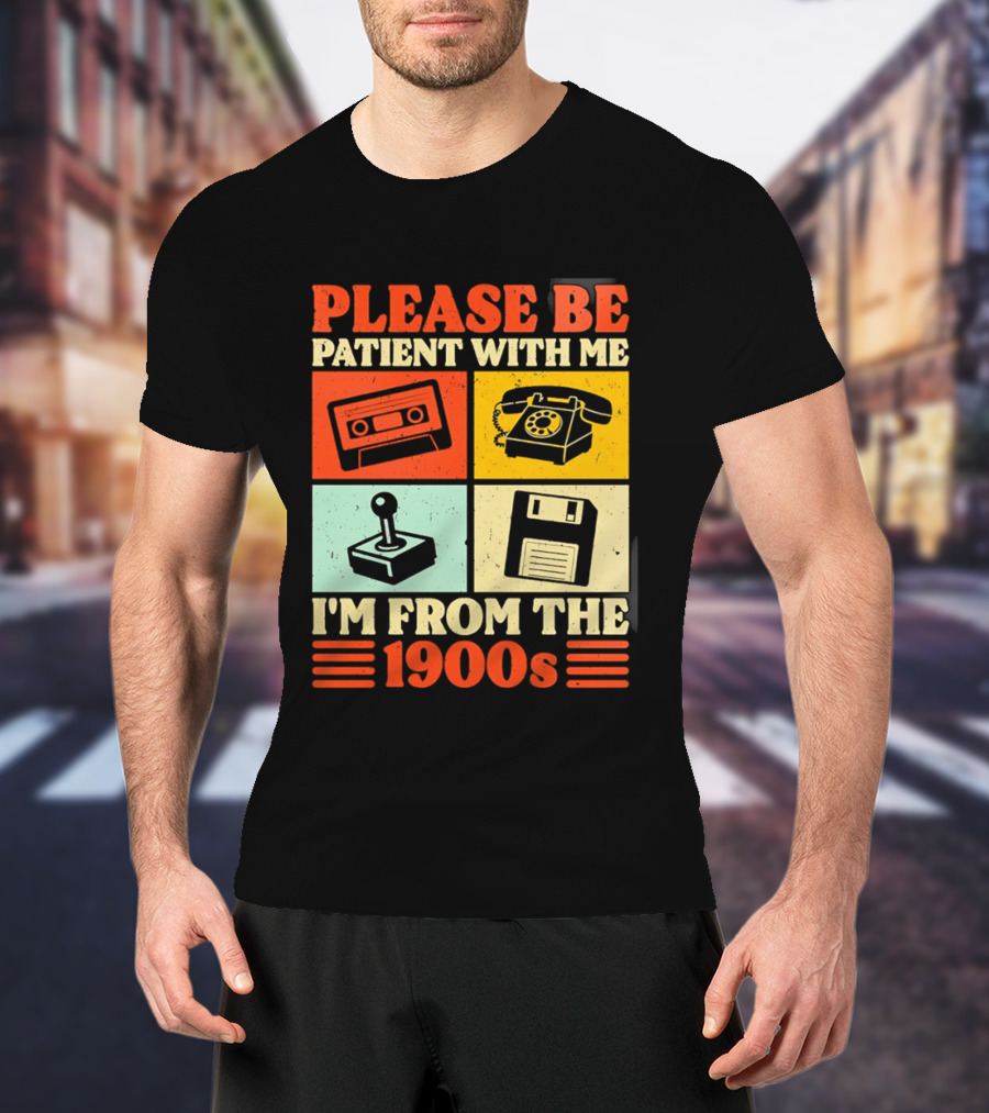 Please Be Patient With Me I'm From The 1900s Cassette Tape Rotary Phone Joystick Floppy Disk T-Shirt