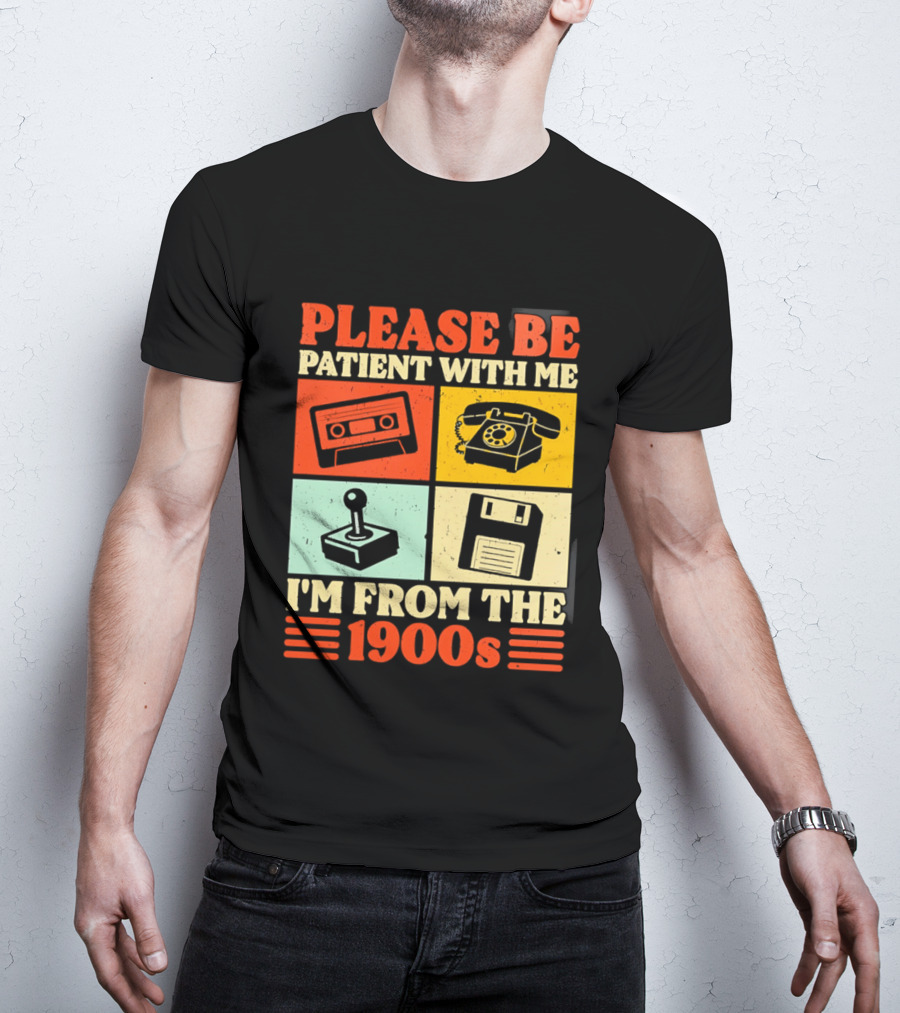Please Be Patient With Me I'm From The 1900s Cassette Tape Rotary Phone Joystick Floppy Disk T-Shirt