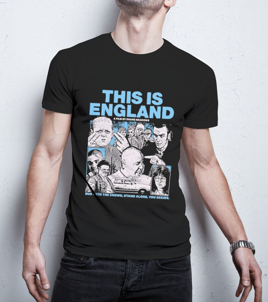 This Is England A Film By Shane Meadows Movie Characters Car Collage Run With The Crowd Stand Alone You Decide T-Shirt