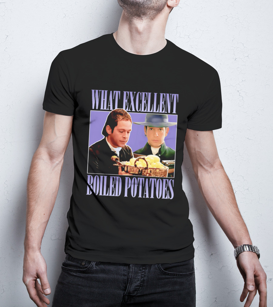 What Excellent Boiled Potatoes Pride And Prejudice Meme T-Shirt