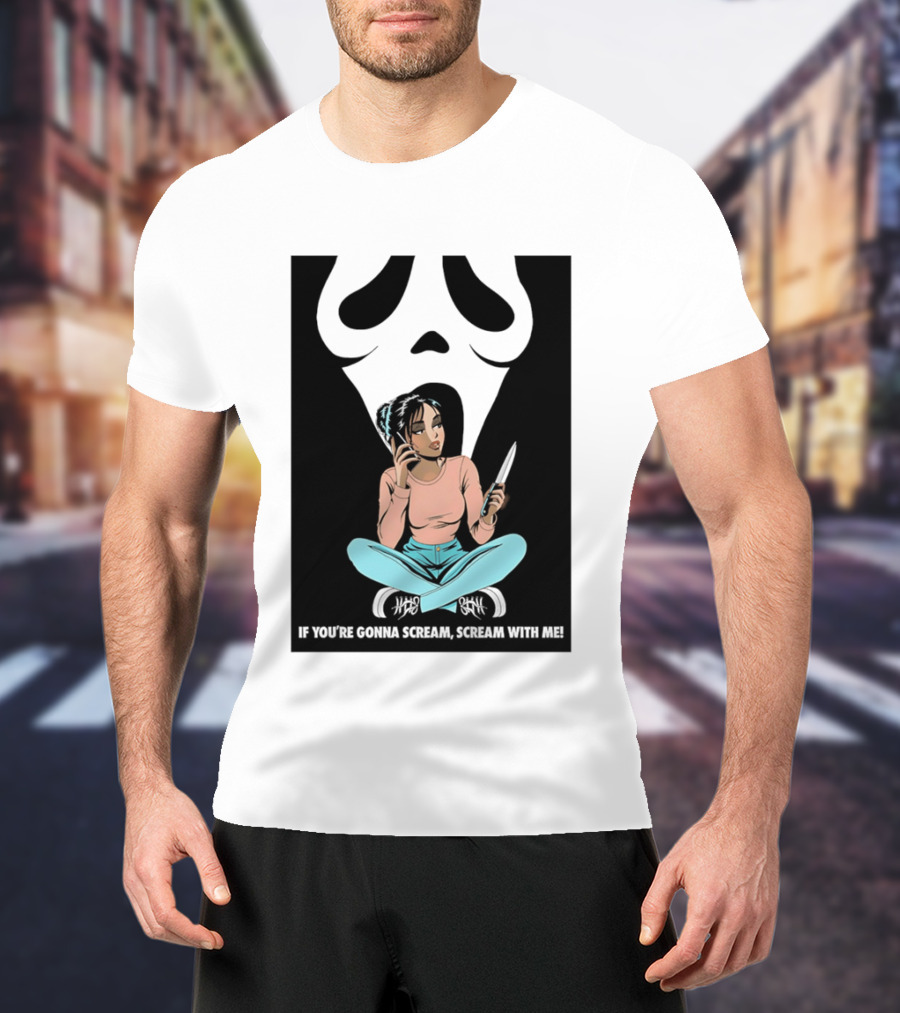 If You're Gonna Scream Scream With Me Ghostface Mask And Woman T-Shirt