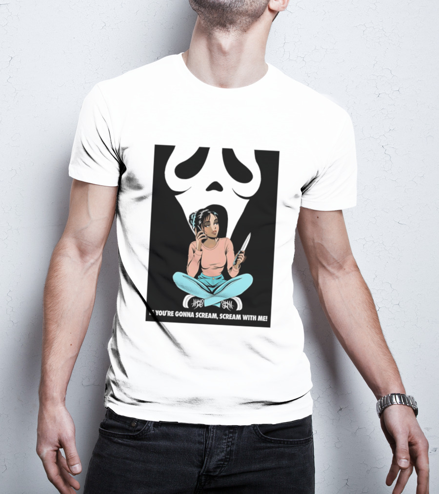If You're Gonna Scream Scream With Me Ghostface Mask And Woman T-Shirt