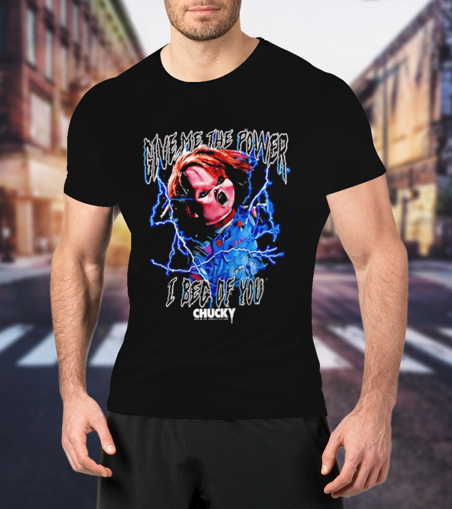 Chucky Give Me The Power I Beg Of You Blue Lightning Screaming Doll T-Shirt