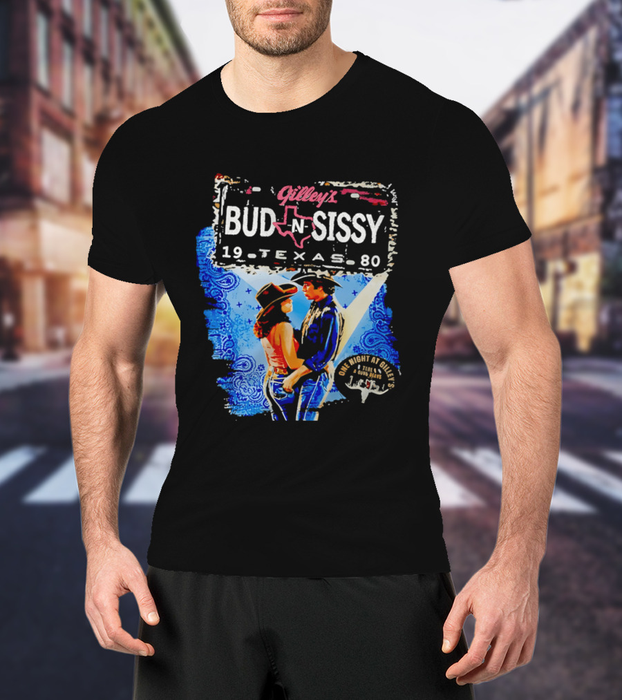 Gilley's Bud N Sissy 19 Texas 80 One Night At Gilley's T-Shirt
