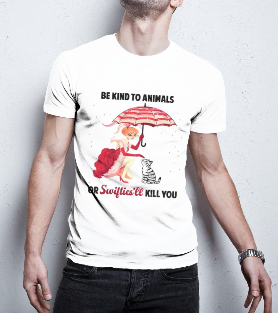 Be Kind To Animals Or Swifties'll Kill You Red Umbrella And Cat T-Shirt