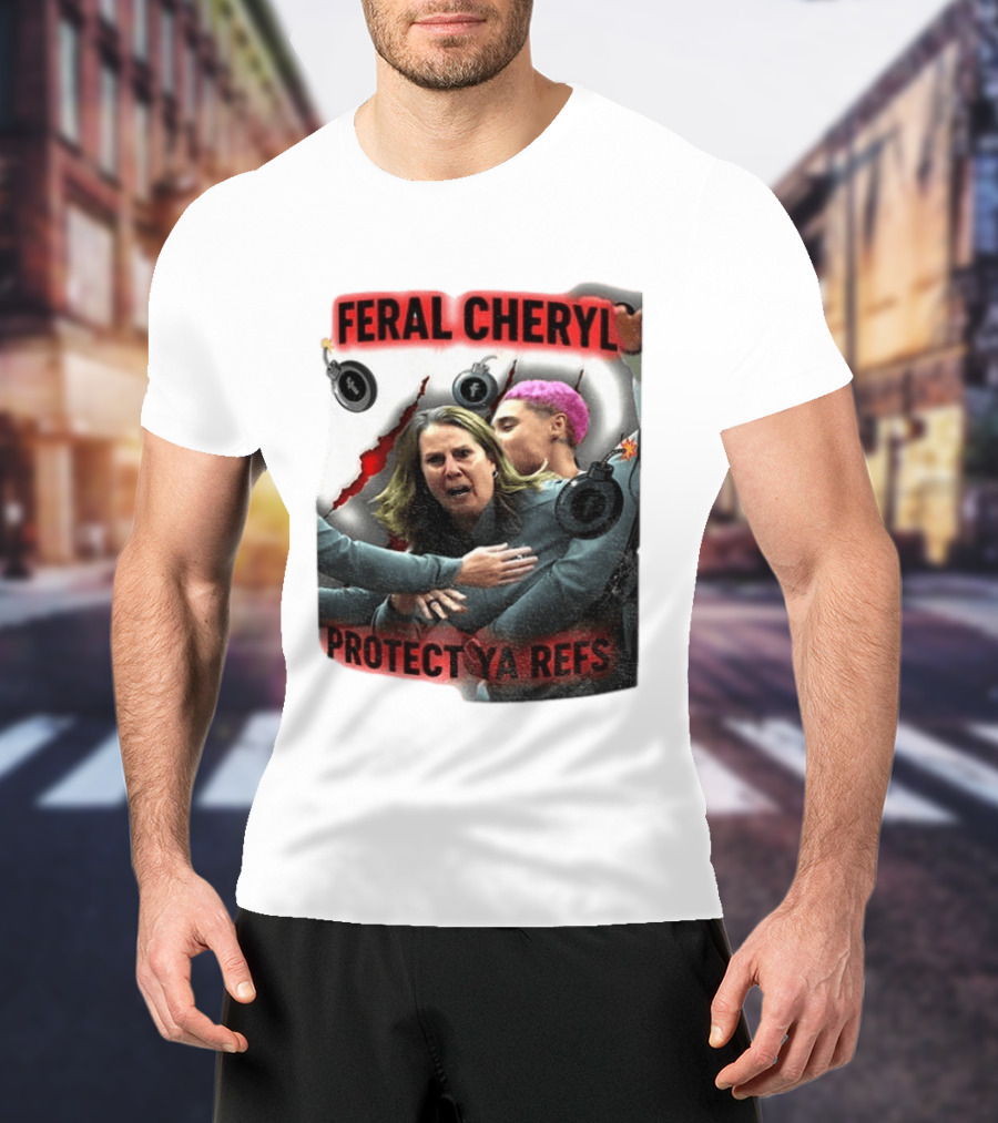 Feral Cheryl Protect Ya Refs Basketball T-Shirt