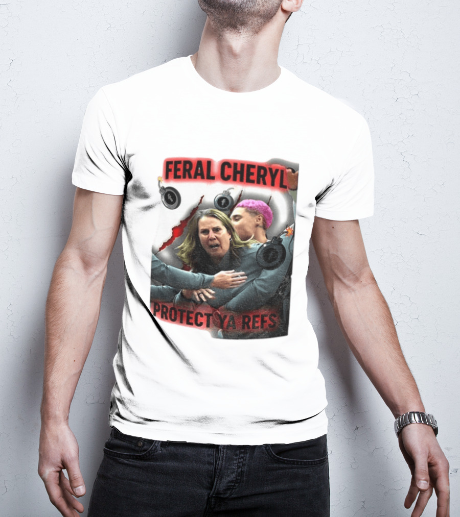 Feral Cheryl Protect Ya Refs Basketball T-Shirt