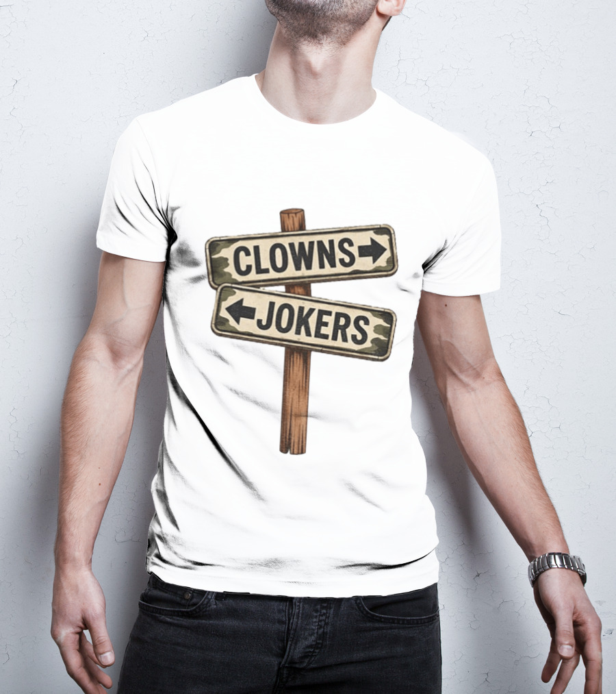 Clowns Jokers Funny Street Signpost Comedy Humor T-Shirt