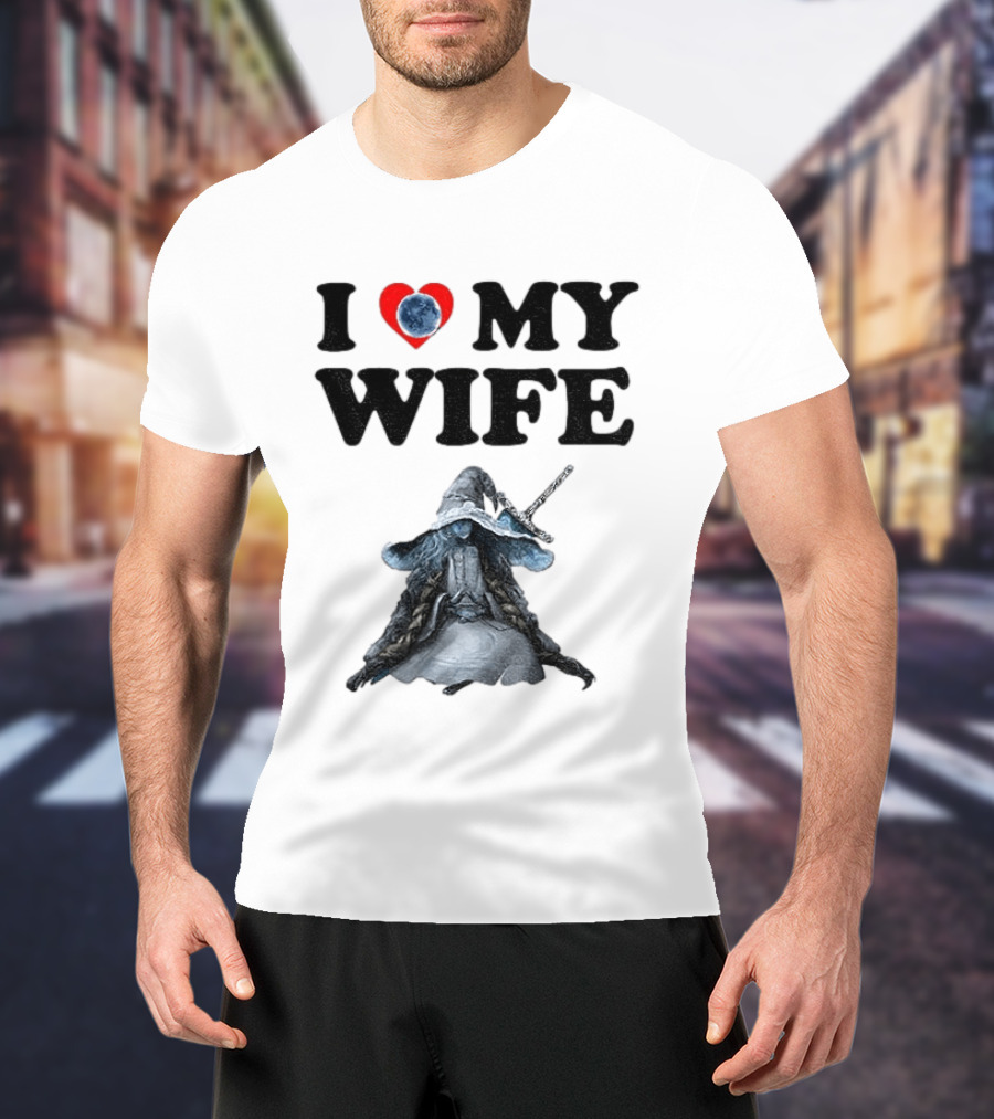 I Love My Wife Ranni Anime Lover T-Shirt