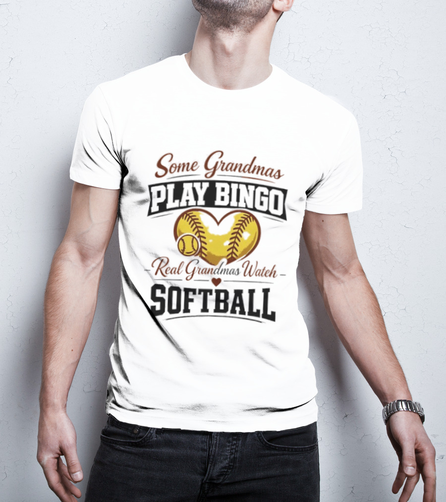 Some Grandmas Play Bingo Real Grandmas Softball Heart Softball T-Shirt