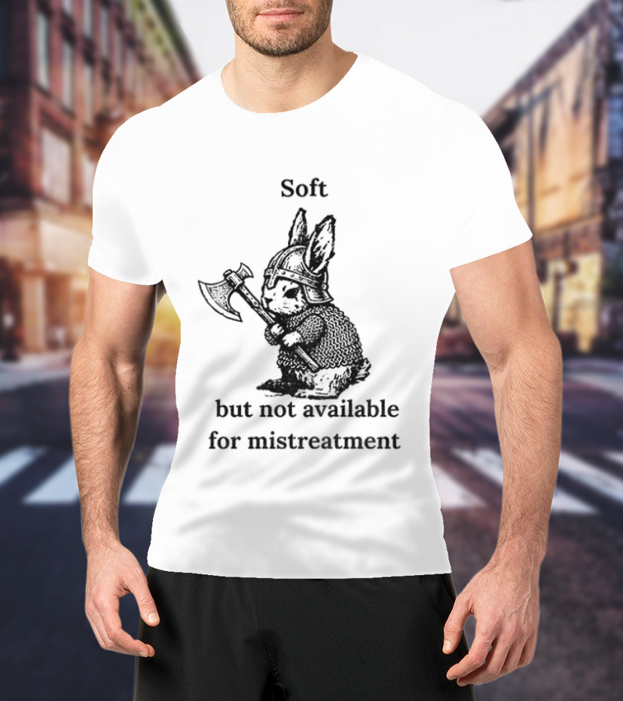 Warrior Bunny Soft But Not Available For Mistreatment Axe T-Shirt