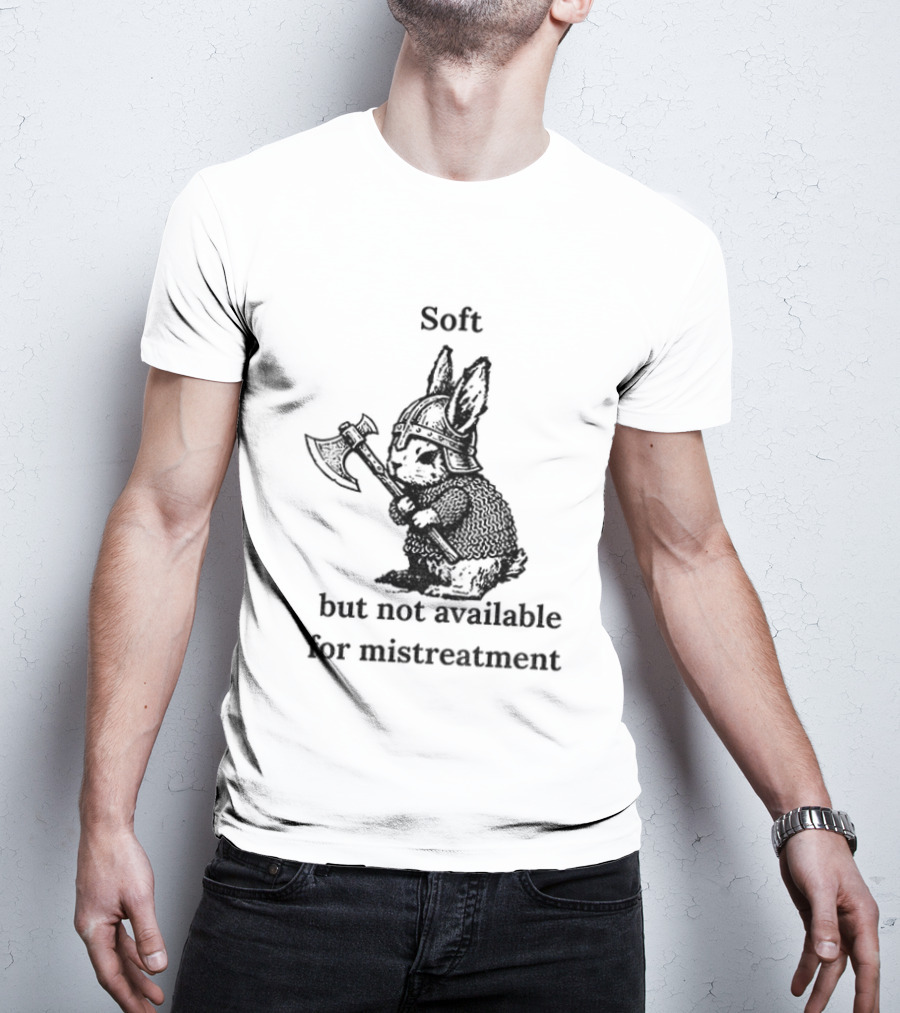 Warrior Bunny Soft But Not Available For Mistreatment Axe T-Shirt