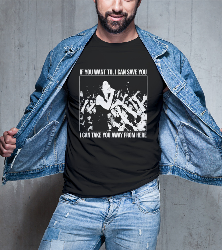 If You Want To I Can Save You I Can Take You Away From Here Crowd Scene T-Shirt