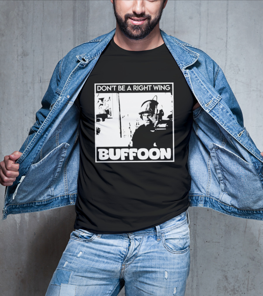 Don't Be A Right Wing Buffoon Headphones Microphone Frame T-Shirt