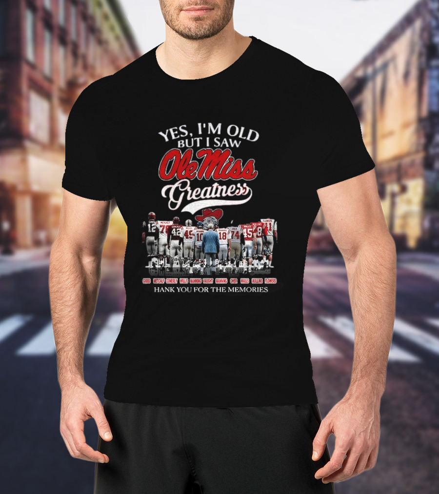 Yes I'm Old But I Saw Ole Miss Greatness Coach Vaught Players Thank You For The Memories T-Shirt