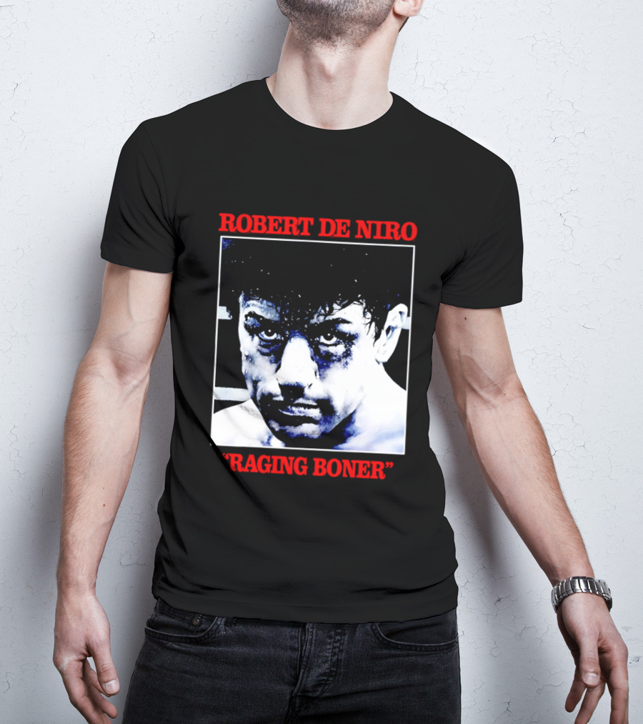 Robert De Niro Raging Boner T-Shirt